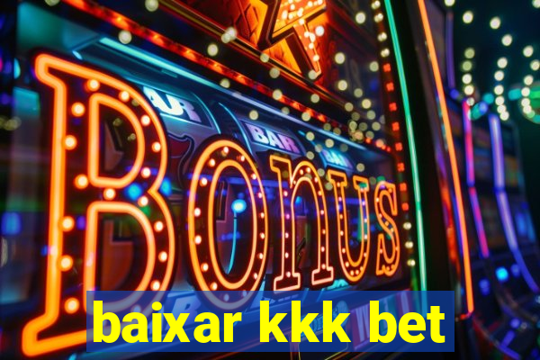 baixar kkk bet